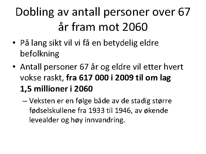 Dobling av antall personer over 67 år fram mot 2060 • På lang sikt