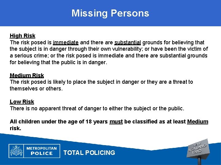 Missing Persons High Risk The risk posed is immediate and there are substantial grounds