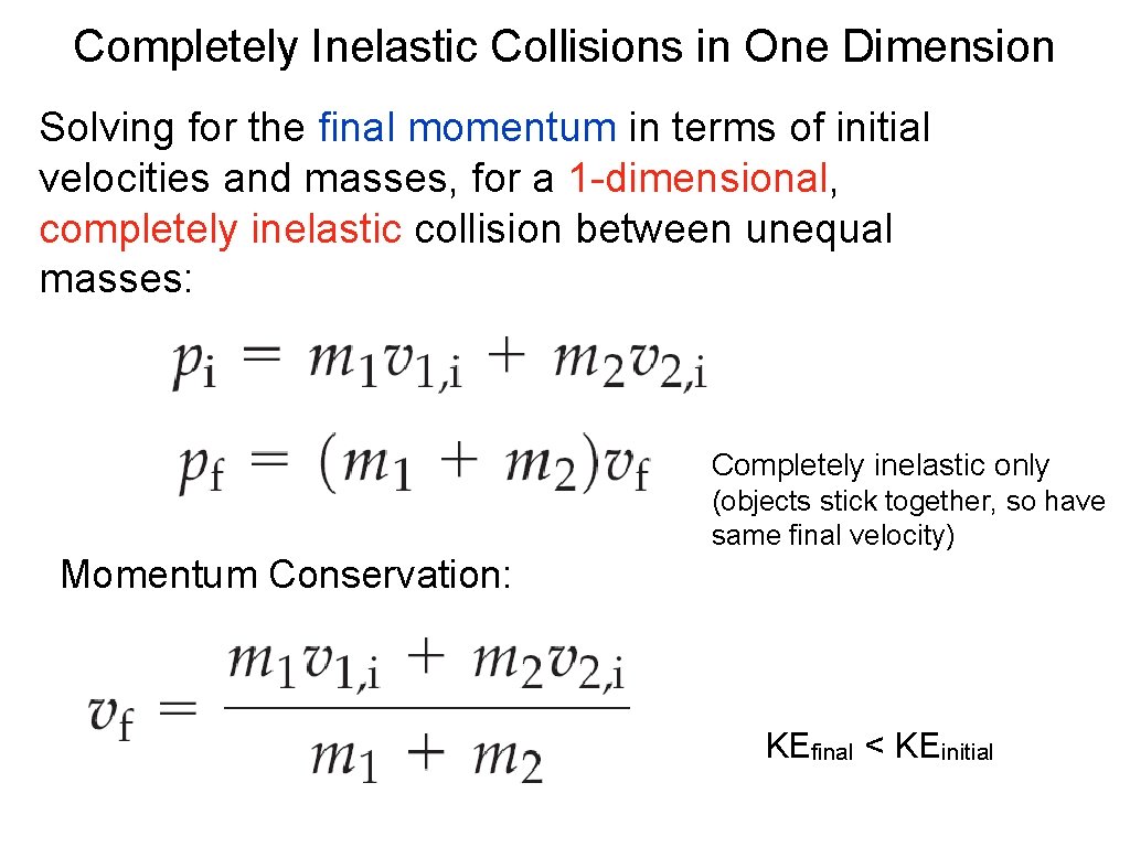 Completely Inelastic Collisions in One Dimension Solving for the final momentum in terms of Completely Inelastic Collisions in One Dimension Solving for the final momentum in terms of
