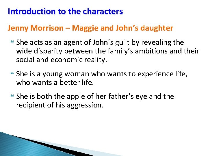 Introduction to the characters Jenny Morrison – Maggie and John’s daughter She acts as