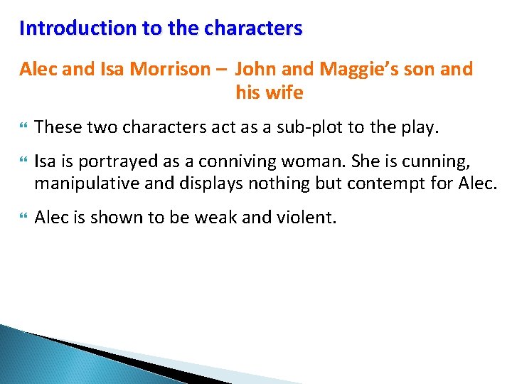 Introduction to the characters Alec and Isa Morrison – John and Maggie’s son and