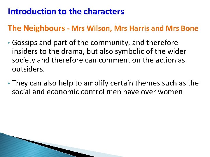 Introduction to the characters The Neighbours - Mrs Wilson, Mrs Harris and Mrs Bone