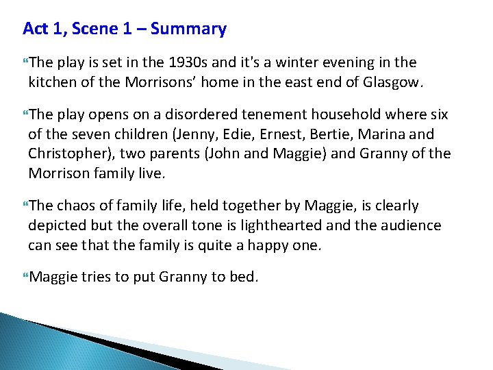Act 1, Scene 1 – Summary The play is set in the 1930 s