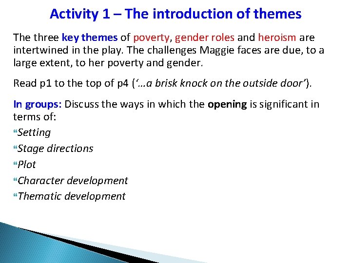 Activity 1 – The introduction of themes The three key themes of poverty, gender