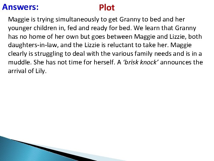 Answers: Plot Maggie is trying simultaneously to get Granny to bed and her younger