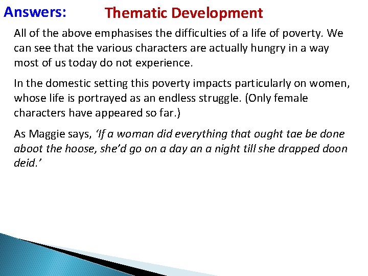 Answers: Thematic Development All of the above emphasises the difficulties of a life of