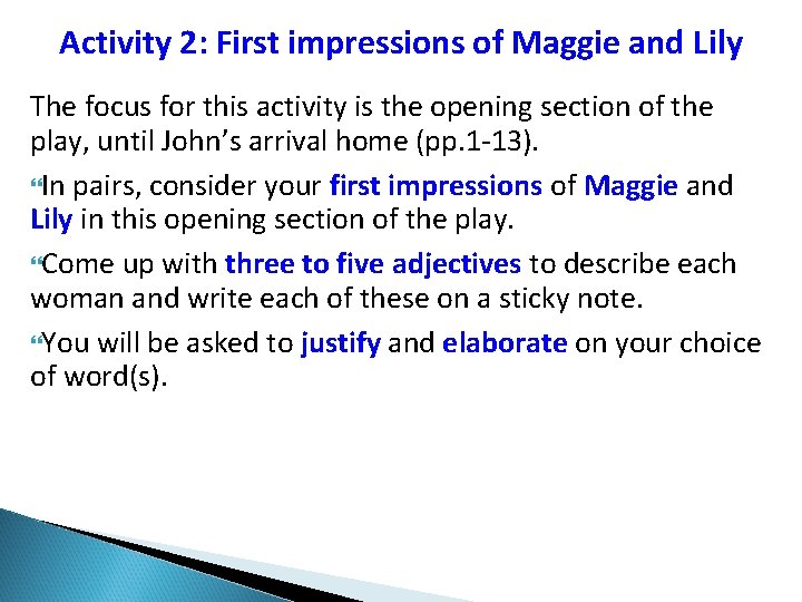 Activity 2: First impressions of Maggie and Lily The focus for this activity is