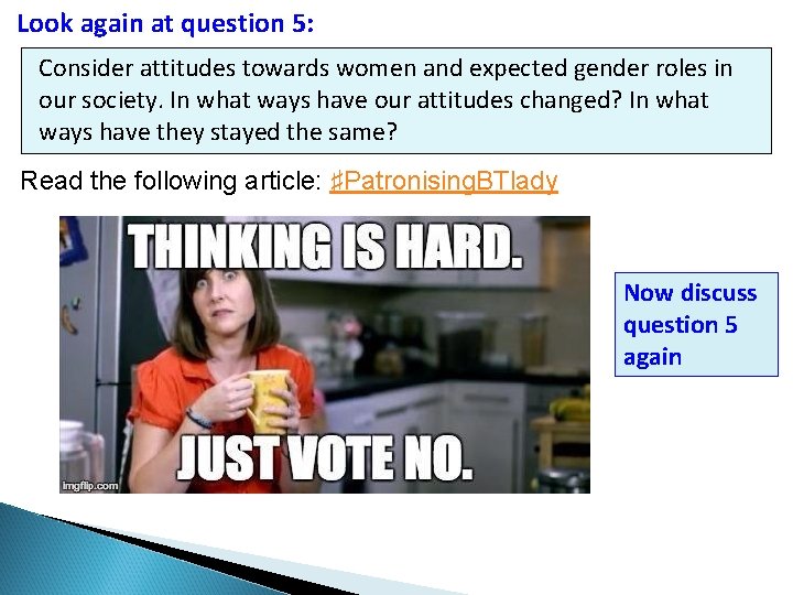 Look again at question 5: Consider attitudes towards women and expected gender roles in