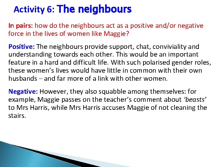 Activity 6: The neighbours In pairs: how do the neighbours act as a positive