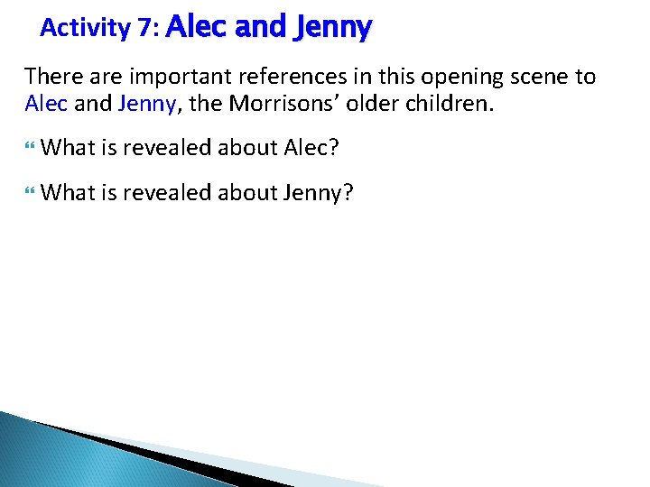 Activity 7: Alec and Jenny There are important references in this opening scene to