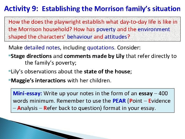 Activity 9: Establishing the Morrison family’s situation How the does the playwright establish what