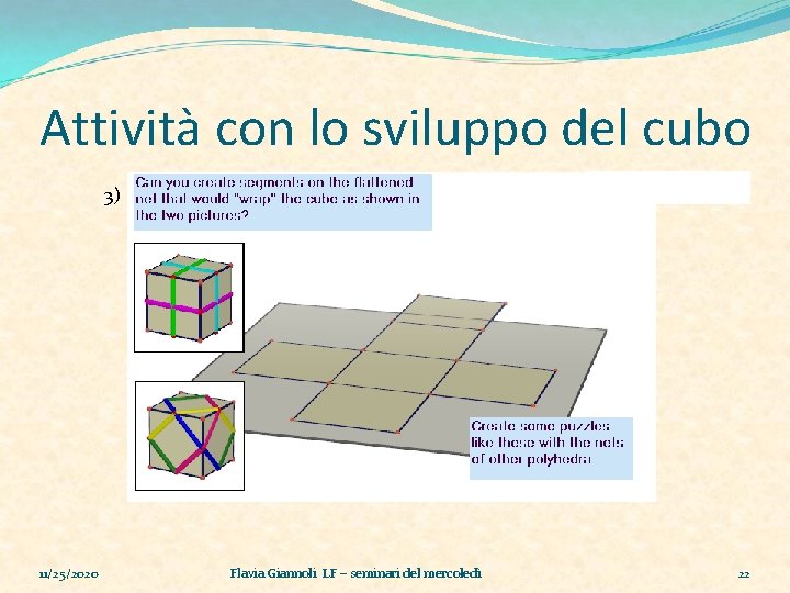 Attività con lo sviluppo del cubo 3) 11/25/2020 Flavia Giannoli LF – seminari del