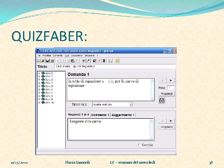 QUIZFABER: 11/25/2020 Flavia Giannoli LF – seminari del mercoledì 38 