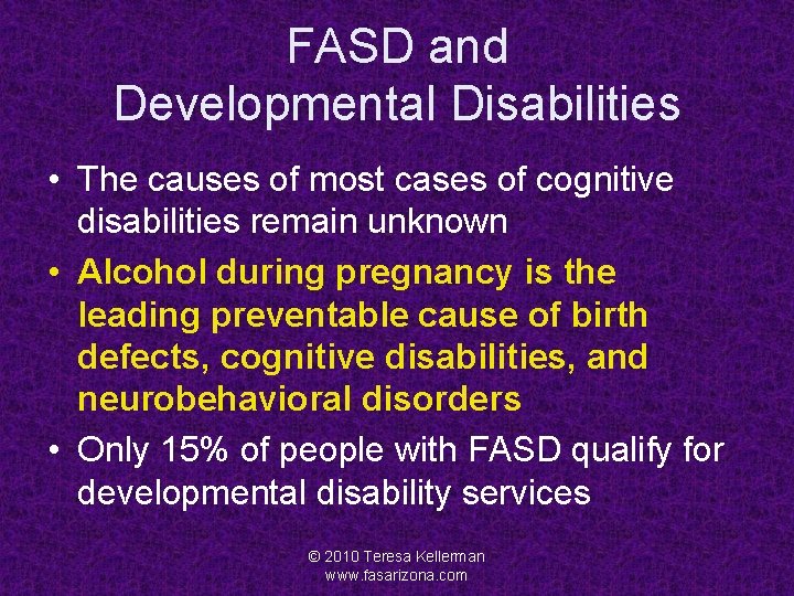 FASD and Developmental Disabilities • The causes of most cases of cognitive disabilities remain