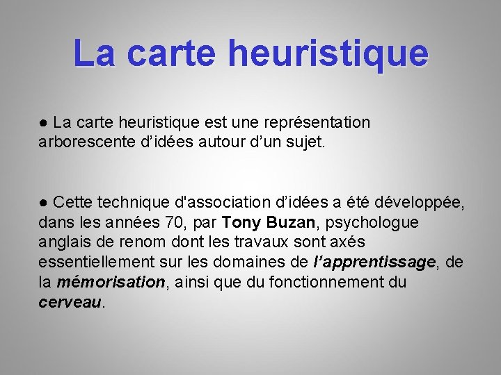 La carte heuristique ● La carte heuristique est une représentation arborescente d’idées autour d’un La carte heuristique ● La carte heuristique est une représentation arborescente d’idées autour d’un