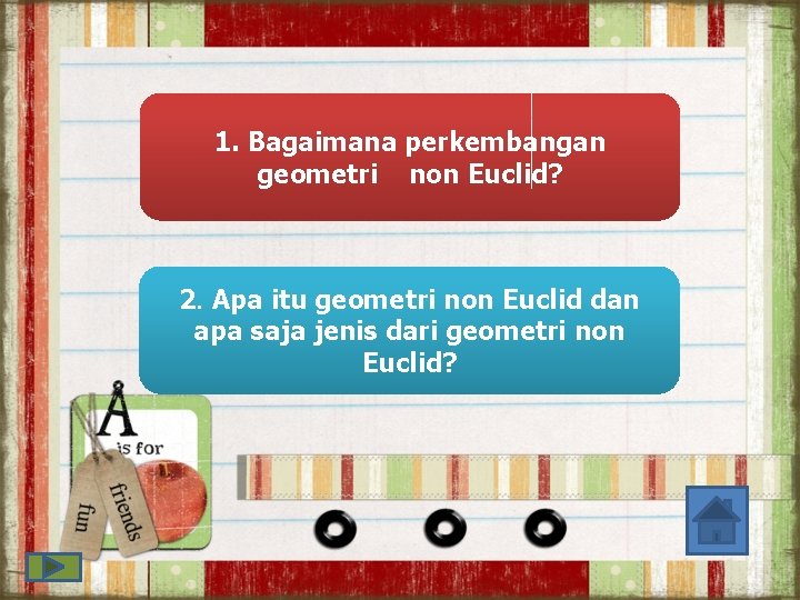 1. Bagaimana perkembangan geometri non Euclid? 2. Apa itu geometri non Euclid dan apa 1. Bagaimana perkembangan geometri non Euclid? 2. Apa itu geometri non Euclid dan apa