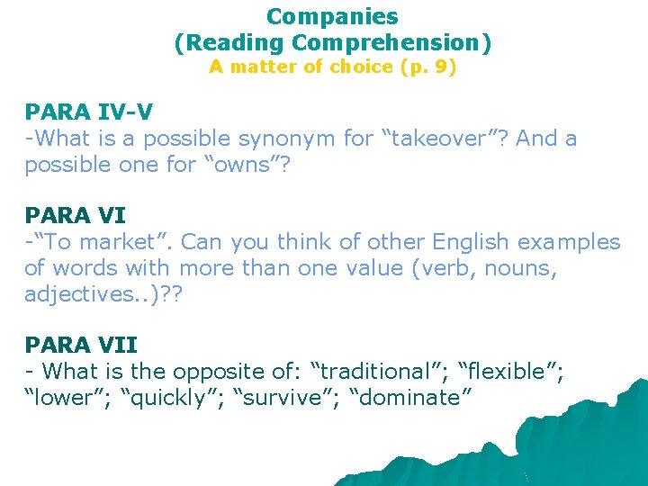 Companies (Reading Comprehension) A matter of choice (p. 9) PARA IV-V -What is a