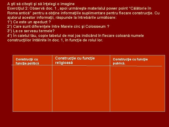 A şti să citeşti şi să înţelegi o imagine Exerciţiul 2: Observă doc. 1