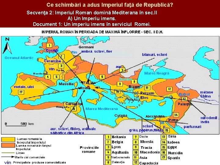 Ce schimbări a adus Imperiul faţă de Republică? Secvenţa 2: Imperiul Roman domină Mediterana