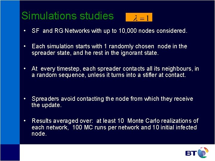 Simulations studies • SF and RG Networks with up to 10, 000 nodes considered. Simulations studies • SF and RG Networks with up to 10, 000 nodes considered.