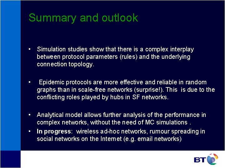 Summary and outlook • Simulation studies show that there is a complex interplay between Summary and outlook • Simulation studies show that there is a complex interplay between