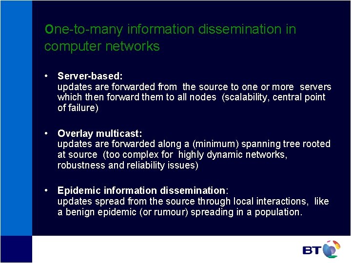one-to-many information dissemination in computer networks • Server-based: updates are forwarded from the source one-to-many information dissemination in computer networks • Server-based: updates are forwarded from the source