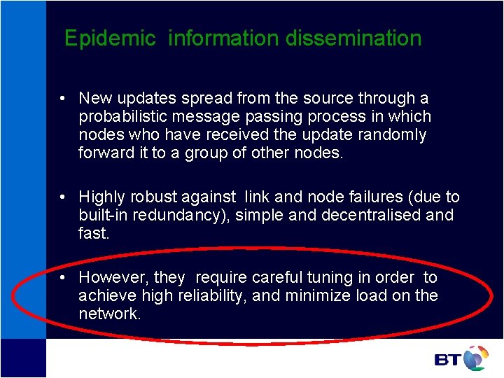 Epidemic information dissemination • New updates spread from the source through a probabilistic message Epidemic information dissemination • New updates spread from the source through a probabilistic message