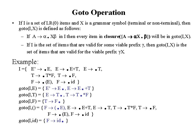 Goto Operation • If I is a set of LR(0) items and X is