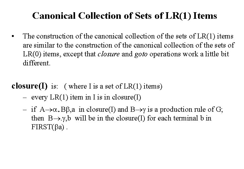 Canonical Collection of Sets of LR(1) Items • The construction of the canonical collection