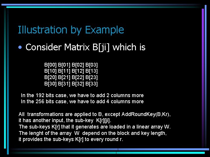 Illustration by Example • Consider Matrix B[ji] which is B[00] B[01] B[02] B[03] B[10]