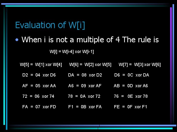 Evaluation of W[i] • When i is not a multiple of 4 The rule