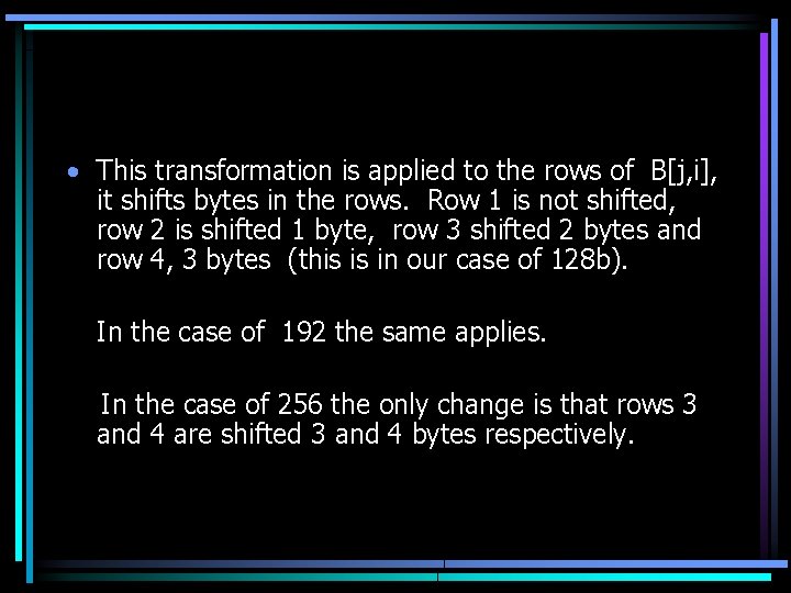  • This transformation is applied to the rows of B[j, i], it shifts