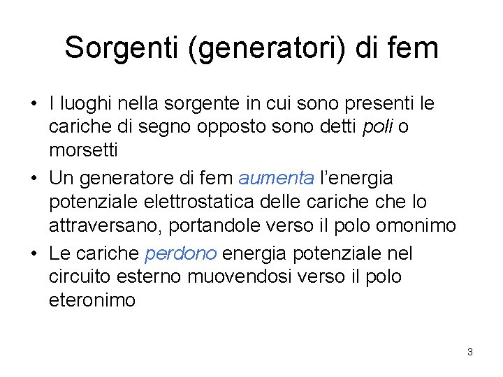 Sorgenti (generatori) di fem • I luoghi nella sorgente in cui sono presenti le