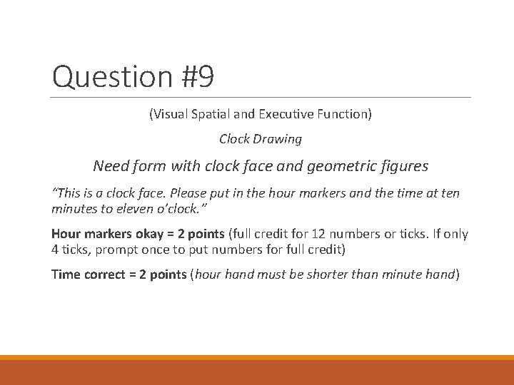 Question #9 (Visual Spatial and Executive Function) Clock Drawing Need form with clock face