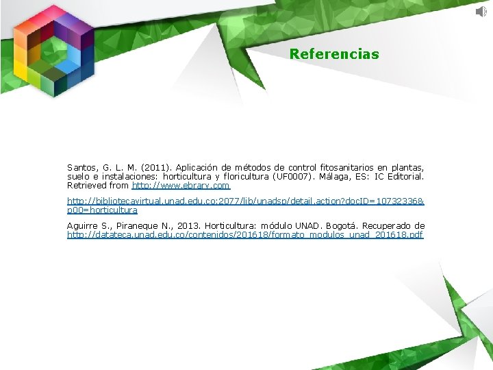 Referencias Santos, G. L. M. (2011). Aplicación de métodos de control fitosanitarios en plantas,