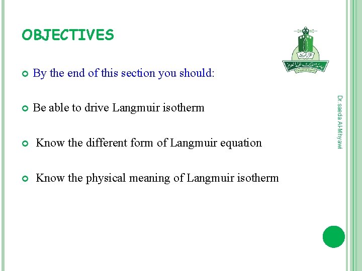 OBJECTIVES By the end of this section you should: Be able to drive Langmuir