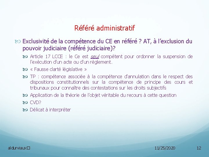 Référé administratif Exclusivité de la compétence du CE en référé ? AT, à l’exclusion