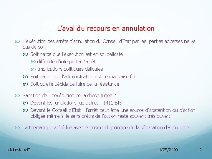 L’aval du recours en annulation L’exécution des arrêts d’annulation du Conseil d’Etat par les