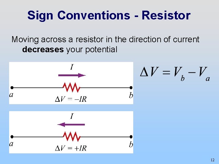 Sign Conventions - Resistor Moving across a resistor in the direction of current decreases