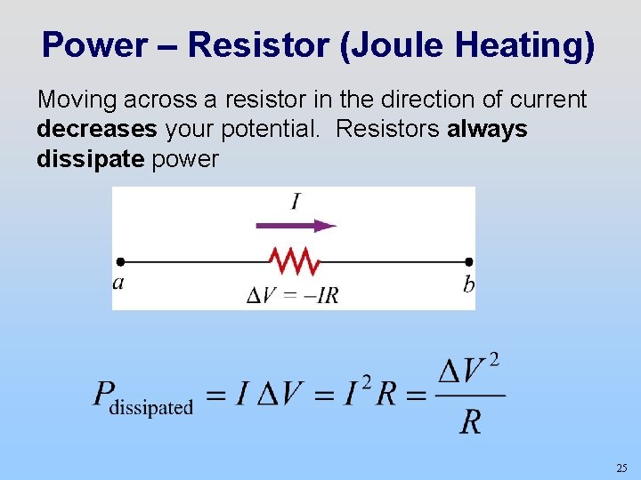 Power – Resistor (Joule Heating) Moving across a resistor in the direction of current