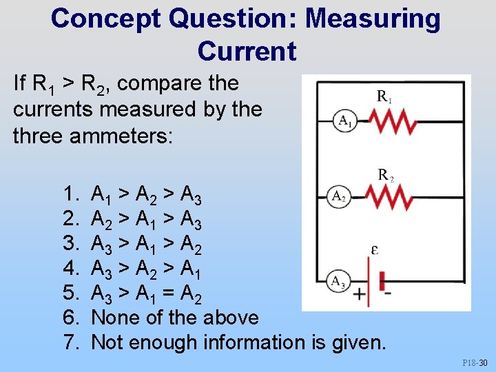 Concept Question: Measuring Current If R 1 > R 2, compare the currents measured