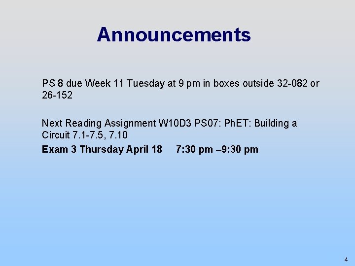 Announcements PS 8 due Week 11 Tuesday at 9 pm in boxes outside 32
