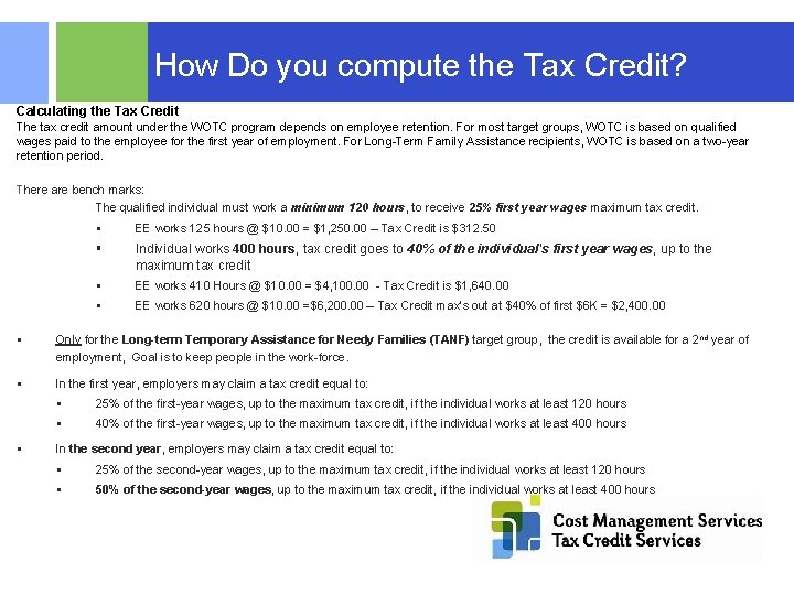 How Do you compute the Tax Credit? Calculating the Tax Credit The tax credit