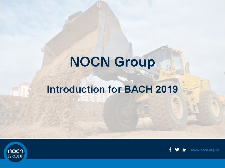 NOCN Group Introduction for BACH 2019 www. nocn. org. uk 