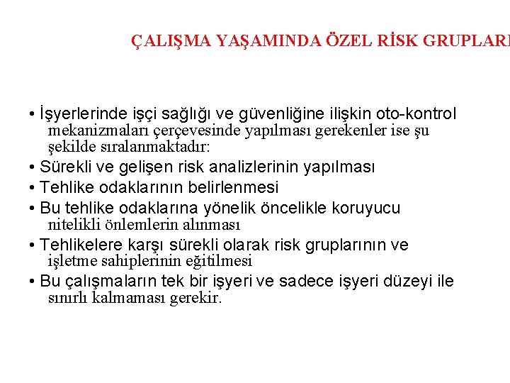 ÇALIŞMA YAŞAMINDA ÖZEL RİSK GRUPLARI • İşyerlerinde işçi sağlığı ve güvenliğine ilişkin oto-kontrol mekanizmaları