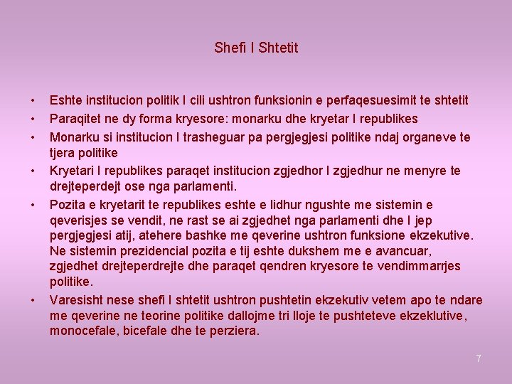 Shefi I Shtetit • • • Eshte institucion politik I cili ushtron funksionin e