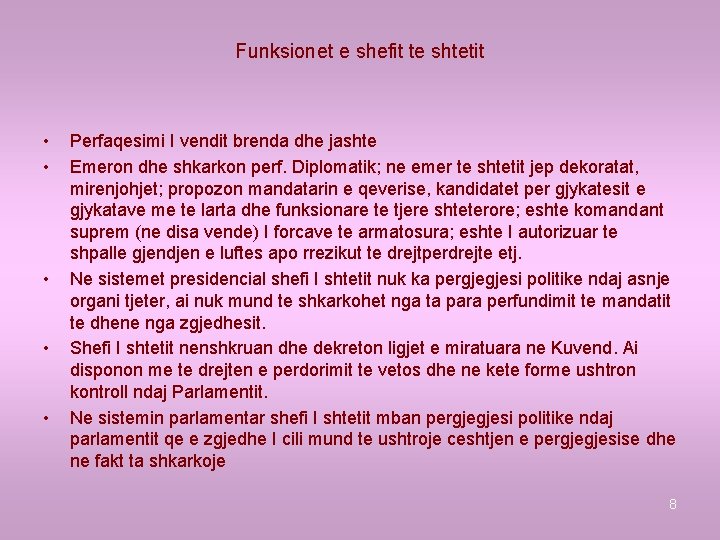 Funksionet e shefit te shtetit • • • Perfaqesimi I vendit brenda dhe jashte