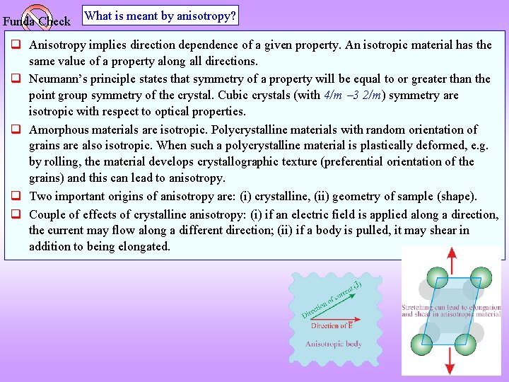 Funda Check What is meant by anisotropy? q Anisotropy implies direction dependence of a