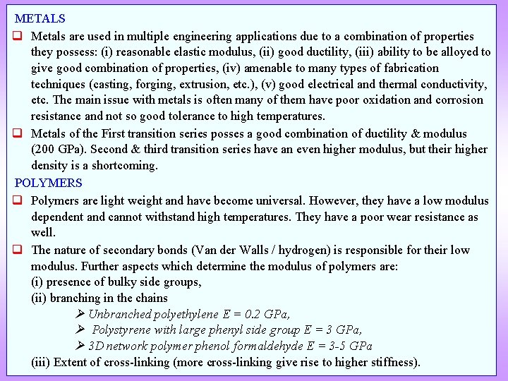 METALS q Metals are used in multiple engineering applications due to a combination of