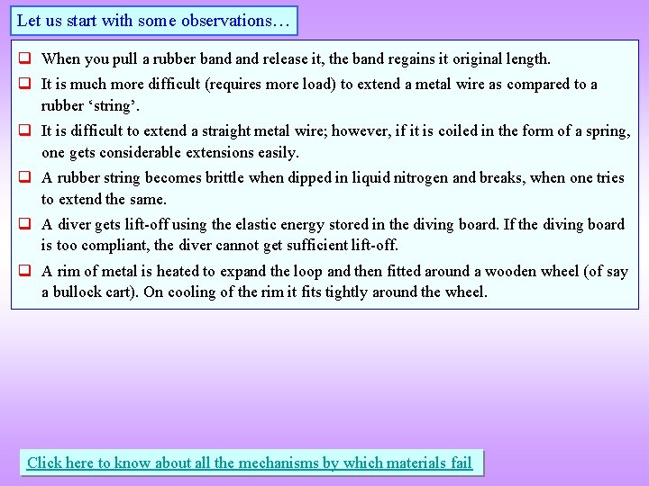 Let us start with some observations… q When you pull a rubber band release